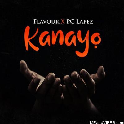 Flavour X Pc Lapez Kanayo Mp3 Download Meandvibes Com